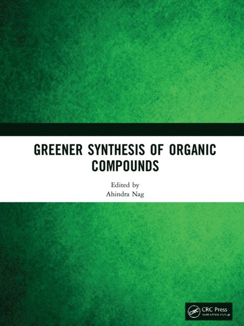 Ahindra Nag - Greener Synthesis of Organic Compounds, E-bok
