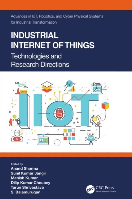 S. Balamurugan, Tarun Shrivastava, Dilip Kumar Choubey, Manish Kumar, Sunil Kumar Jangir, Anand Sharma - Industrial Internet of Things, E-bok