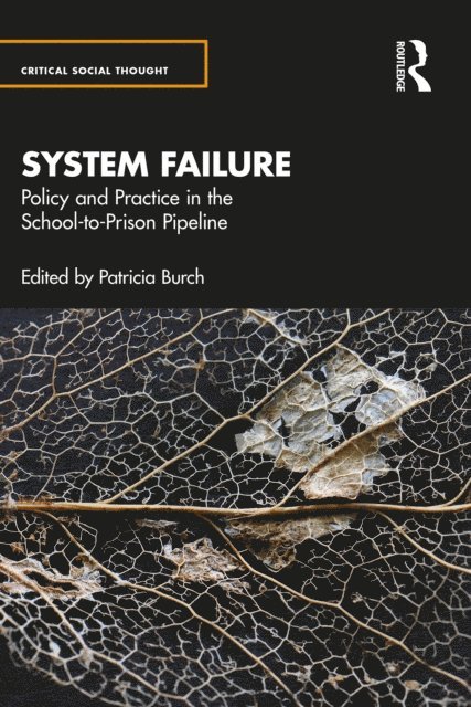 Patricia Burch - System Failure: Policy and Practice in the School-to-Prison Pipeline, E-bok