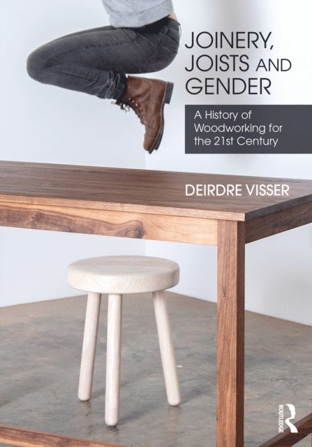Deirdre Visser - Joinery, Joists and Gender, E-bok. Tillgänglighet: Lägg i varukorg