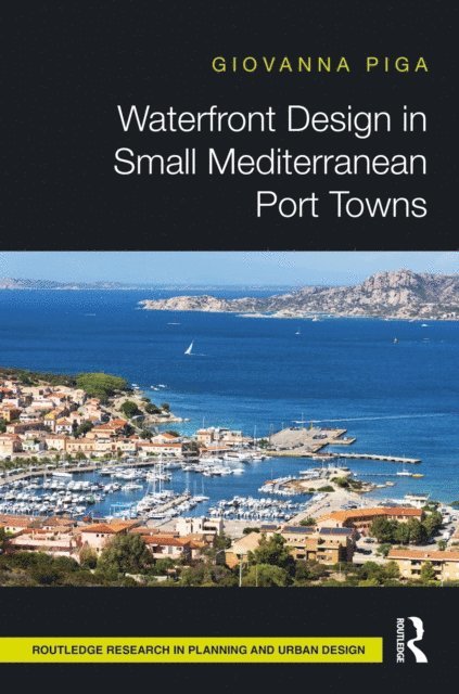 Giovanna Piga - Waterfront Design in Small Mediterranean Port Towns, E-bok