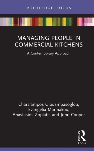 John Cooper, Anastasios Zopiatis, Evangelia Marinakou, Charalampos Giousmpasoglou - Managing People in Commercial Kitchens, E-bok