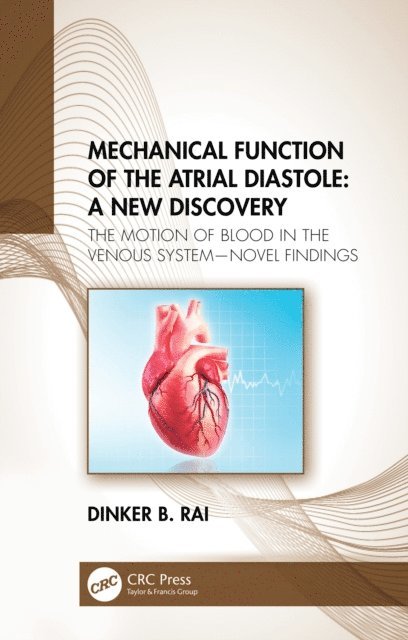 Dinker B Rai - Mechanical Function of the Atrial Diastole: A New Discovery, E-bok. Tillgänglighet: Lägg i varukorg