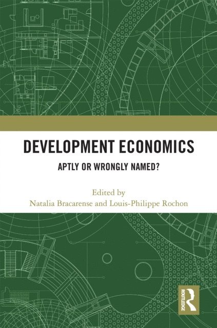 Louis-Philippe Rochon, Natalia Bracarense - Development Economics, E-bok