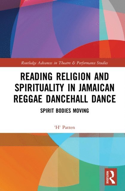 'H' Patten - Reading Religion and Spirituality in Jamaican Reggae Dancehall Dance, E-bok