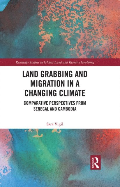 Sara Vigil - Land Grabbing and Migration in a Changing Climate, E-bok