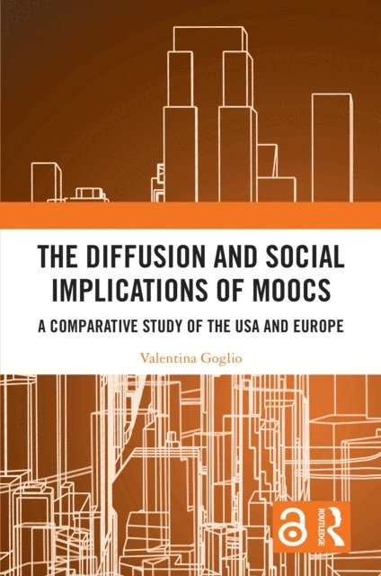 Valentina Goglio - Diffusion and Social Implications of MOOCs, E-bok