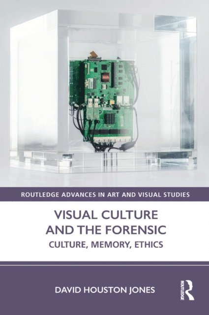 David Houston Jones - Visual Culture and the Forensic, E-bok