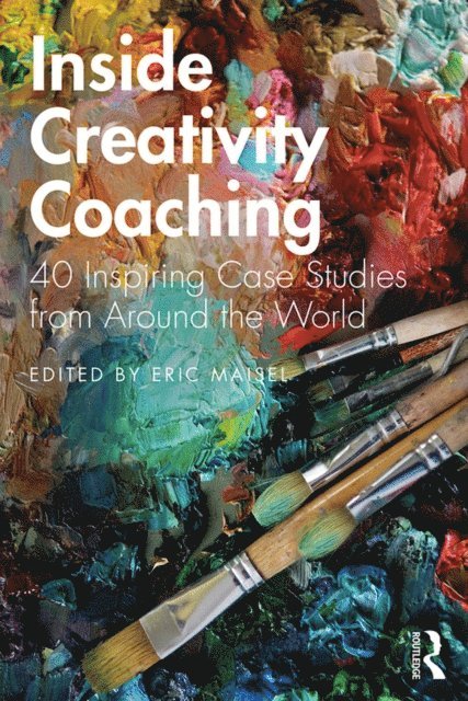 Eric Maisel - Inside Creativity Coaching, E-bok