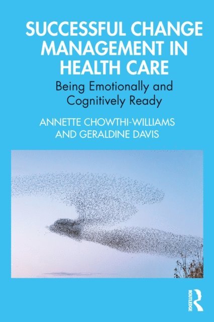 Geraldine Davis, Annette Chowthi-Williams - Successful Change Management in Health Care, E-bok