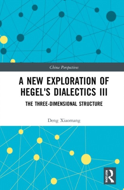 Deng Xiaomang - New Exploration of Hegel's Dialectics III, E-bok