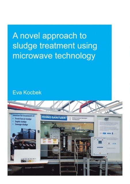Eva Kocbek - Novel Approach to Sludge Treatment Using Microwave Technology, E-bok. Tillgänglighet: Lägg i varukorg