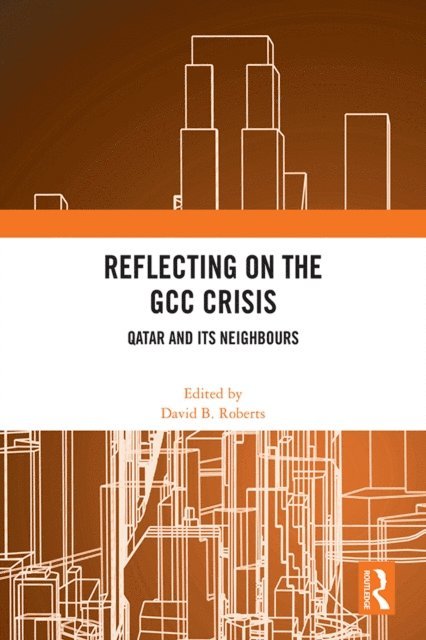 David B. Roberts - Reflecting on the GCC Crisis, E-bok