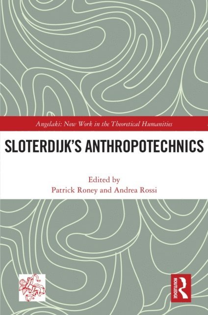 Andrea Rossi, Patrick Roney - Sloterdijk's Anthropotechnics, E-bok