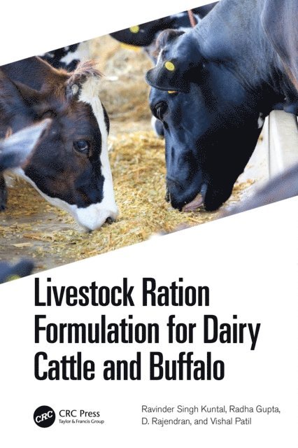 Vishal Patil, D. Rajendran, Radha Gupta, Ravinder Singh Kuntal - Livestock Ration Formulation for Dairy Cattle and Buffalo, E-bok