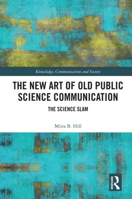 Miira B. Hill - New Art of Old Public Science Communication, E-bok