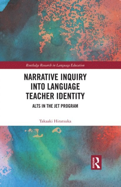 Takaaki Hiratsuka - Narrative Inquiry into Language Teacher Identity, E-bok