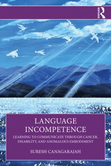 Suresh Canagarajah - Language Incompetence, E-bok