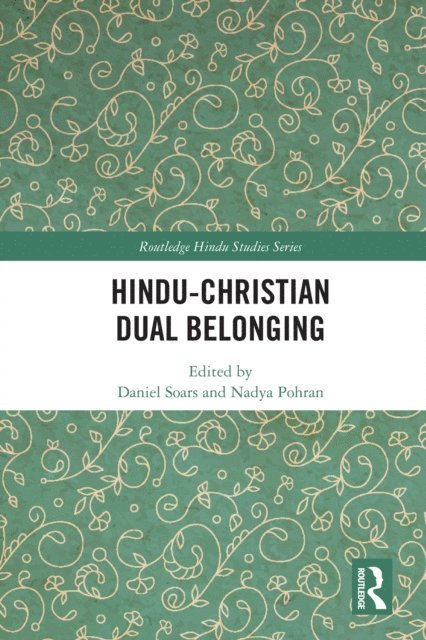Nadya Pohran, Daniel J. Soars - Hindu-Christian Dual Belonging, E-bok