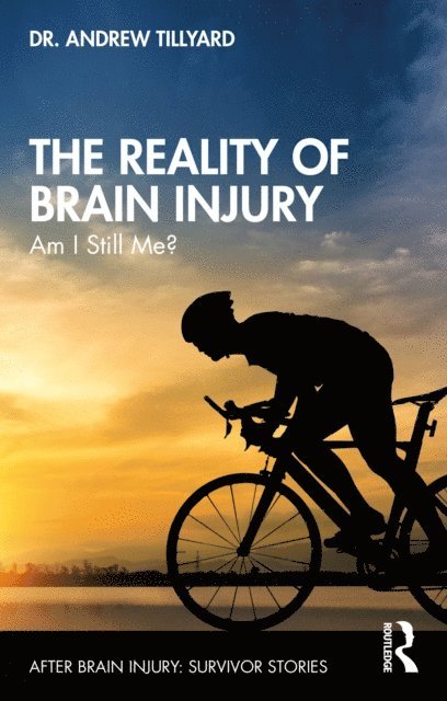 Andrew Tillyard - Reality of Brain Injury, E-bok