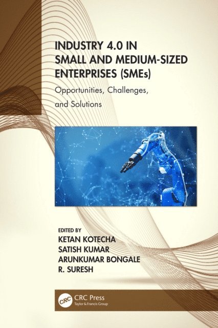 R. Suresh, Arunkumar Bongale, Satish Kumar, Ketan Kotecha - Industry 4.0 in Small and Medium-Sized Enterprises (SMEs), E-bok