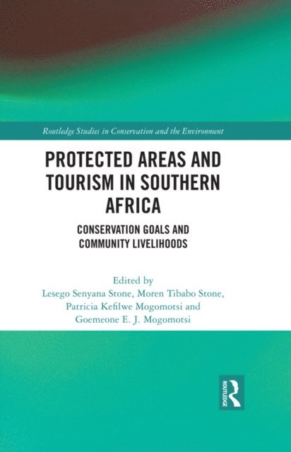 Goemeone E.J. Mogomotsi, Patricia Kefilwe Mogomotsi, Moren Tibabo Stone, Lesego Senyana Stone - Protected Areas and Tourism in Southern Africa, E-bok