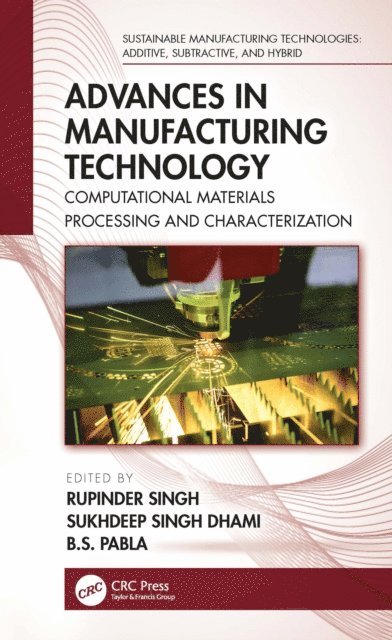 B. S. Pabla, Sukhdeep Singh Dhami, Rupinder Singh - Advances in Manufacturing Technology, E-bok