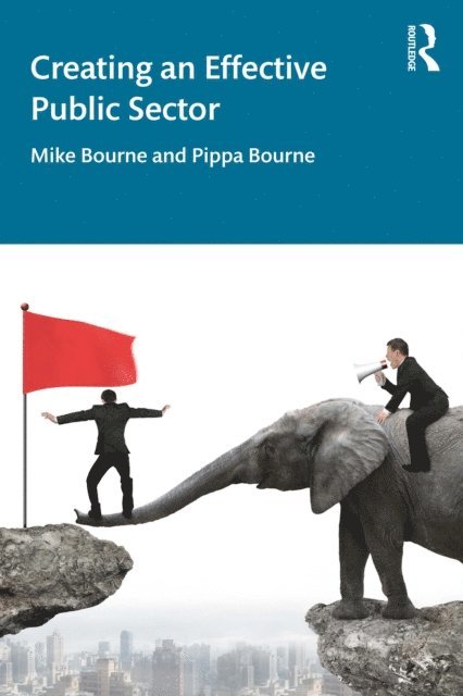 Pippa Bourne, Mike Bourne - Creating an Effective Public Sector, E-bok