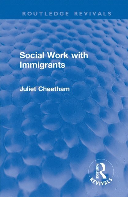 Juliet Cheetham - Social Work with Immigrants, E-bok