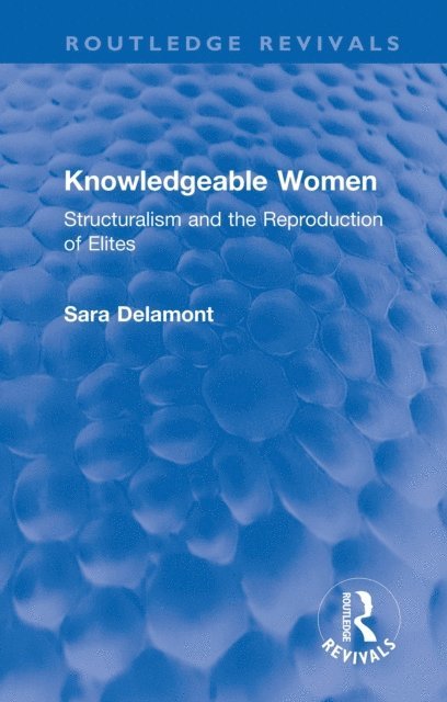 Sara Delamont - Knowledgeable Women, E-bok