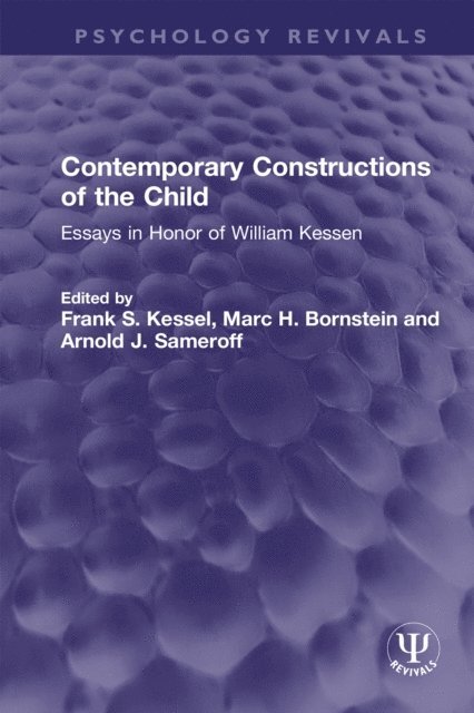 Arnold J. Sameroff, Marc H. Bornstein, Frank S. Kessel - Contemporary Constructions of the Child, E-bok