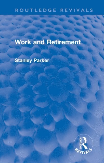 Stanley Parker - Work and Retirement, E-bok