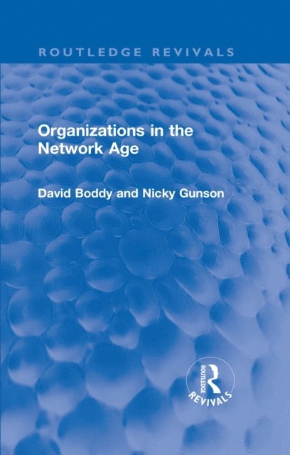 Nicky Gunson, David Boddy - Organizations in the Network Age, E-bok