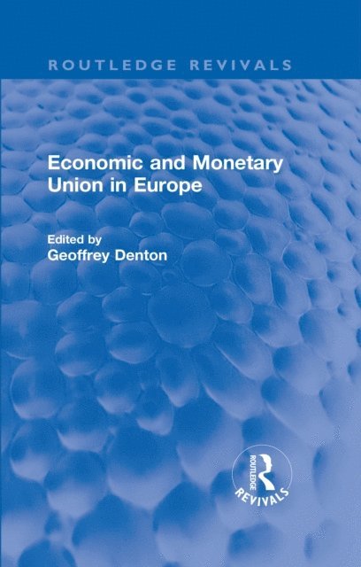 Geoffrey Denton - Economic and Monetary Union in Europe, E-bok