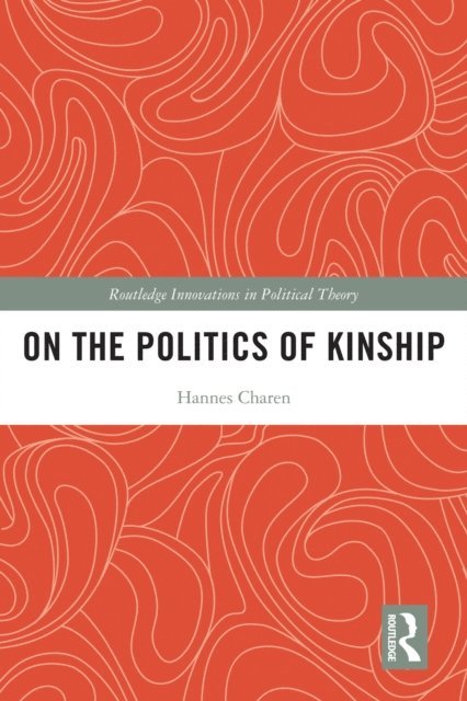 Hannes Charen - On the Politics of Kinship, E-bok. Tillgänglighet: Lägg i varukorg