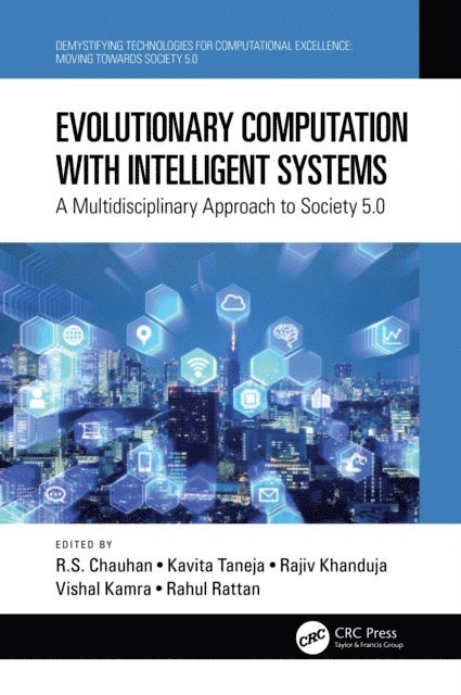 Rahul Rattan, Vishal Kamra, Rajiv Khanduja, Kavita Taneja, R.S. Chauhan - Evolutionary Computation with Intelligent Systems, E-bok
