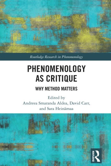 Sara Heinamaa, David Carr, Andreea Smaranda Aldea - Phenomenology as Critique, E-bok