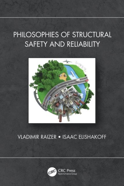 Isaac Elishakoff, Vladimir Raizer - Philosophies of Structural Safety and Reliability, E-bok