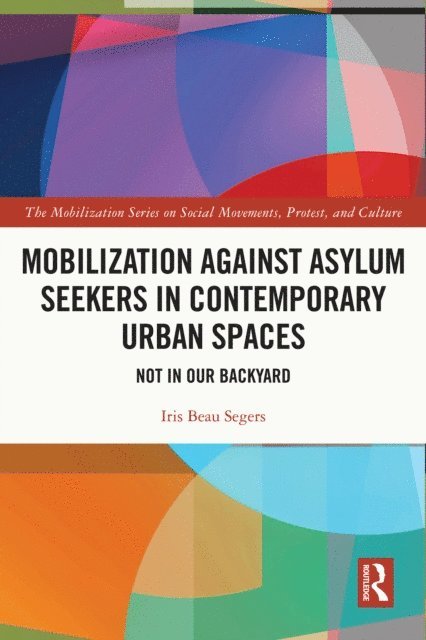 Iris Beau Segers - Mobilization against Asylum Seekers in Contemporary Urban Spaces, E-bok