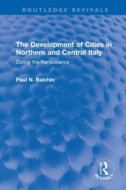 Paul N. Balchin - Development of Cities in Northern and Central Italy, E-bok