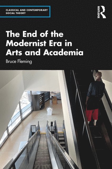 Bruce Fleming - End of the Modernist Era in Arts and Academia, E-bok. Tillgänglighet: Lägg i varukorg