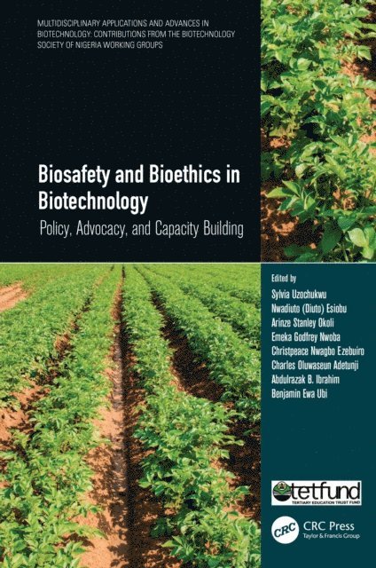 Benjamin Ewa Ubi, Abdulrazak B. Ibrahim, Charles Oluwaseun Adetunji, Ezebuiro Nwagbo Christpeace, Emeka Godfrey Nwoba, Arinze Stanley Okoli, Nwadiuto (Diuto) Esiobu, Sylvia Uzochukwu - Biosafety and Bioethics in Biotechnology, E-bok
