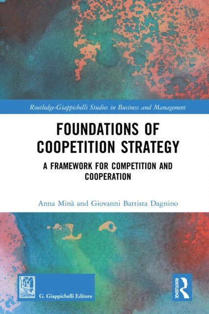 Giovanni Battista Dagnino, Anna Mina - Foundations of Coopetition Strategy, E-bok