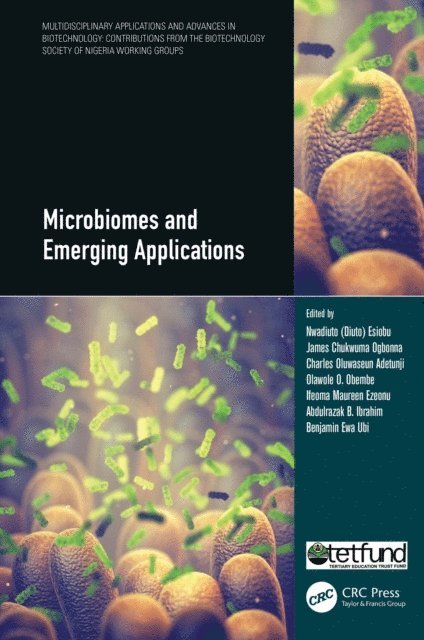 Benjamin Ewa Ubi, Abdulrazak B. Ibrahim, Ifeoma Maureen Ezeonu, Olawole O. Obembe, Charles Oluwaseun Adetunji, James C. Ogbonna, Nwadiuto (Diuto) Esiobu - Microbiomes and Emerging Applications, E-bok