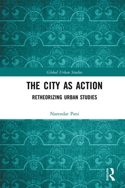 Narendar Pani - City as Action, E-bok