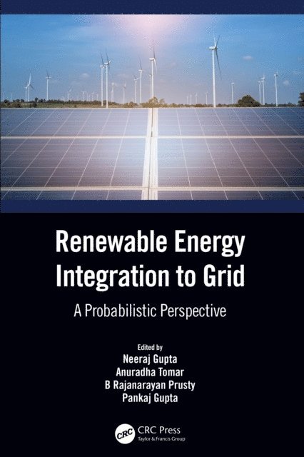 Pankaj Gupta, B Rajanarayan Prusty, Anuradha Tomar, Neeraj Gupta - Renewable Energy Integration to the Grid, E-bok