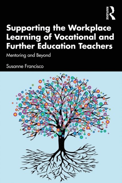 Susanne Francisco - Supporting the Workplace Learning of Vocational and Further Education Teachers, E-bok