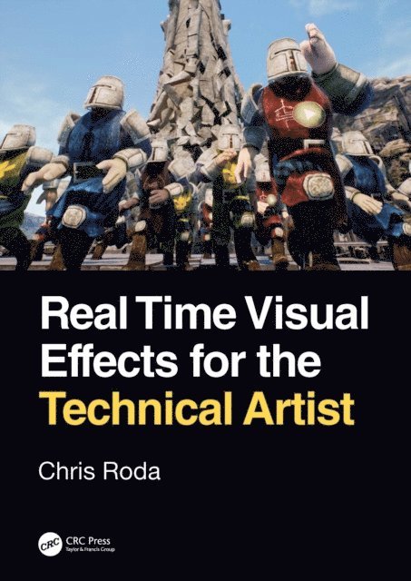 Chris Roda - Real Time Visual Effects for the Technical Artist, E-bok