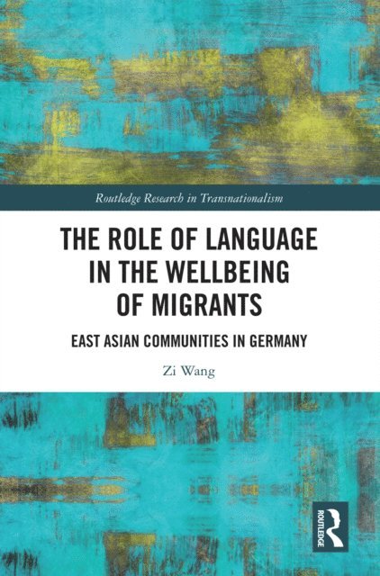 Zi Wang - Role of Language in the Wellbeing of Migrants, E-bok