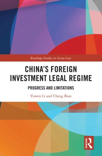 Cheng Bian, Yuwen Li - Chinaa  s Foreign Investment Legal Regime, E-bok